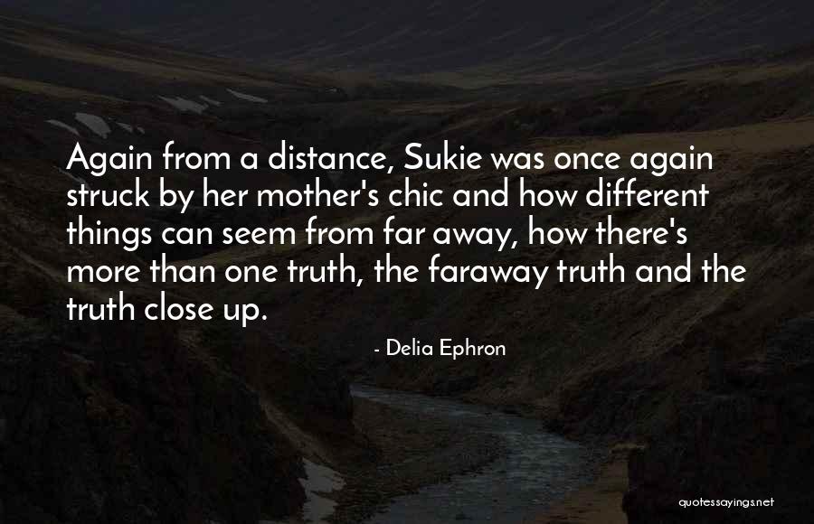 Far Away Distance Quotes By Delia Ephron