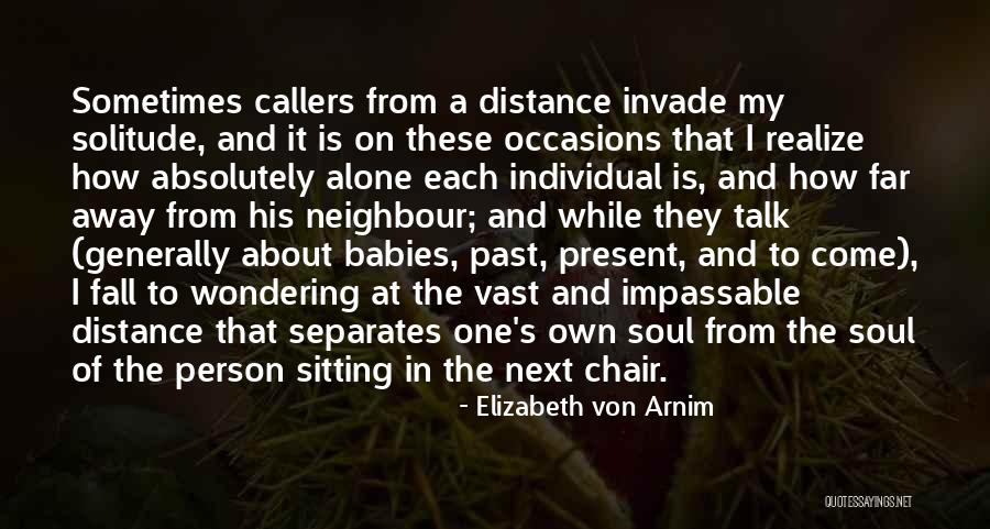 Far Away Distance Quotes By Elizabeth Von Arnim