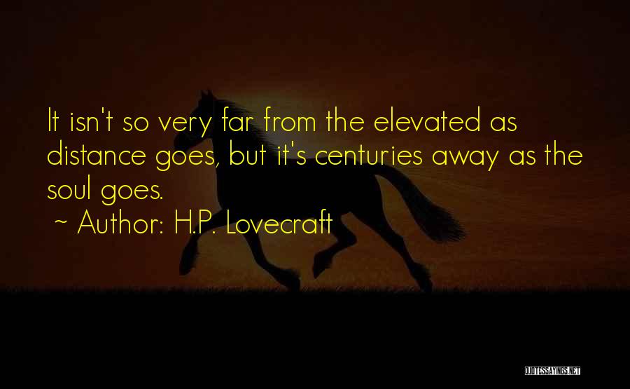 Far Away Distance Quotes By H.P. Lovecraft