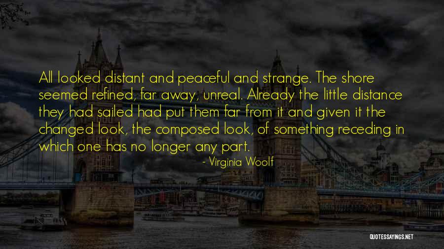 Far Away Distance Quotes By Virginia Woolf