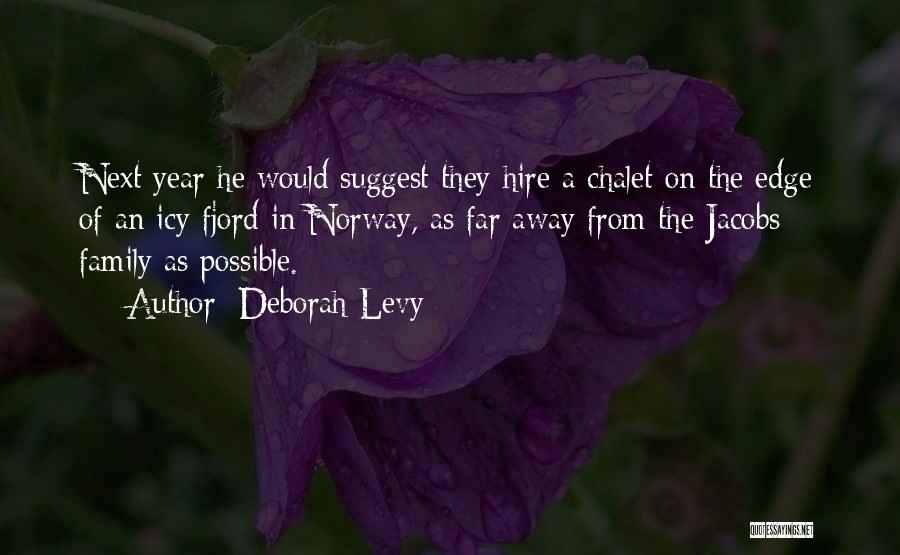 Far Away Family Quotes By Deborah Levy