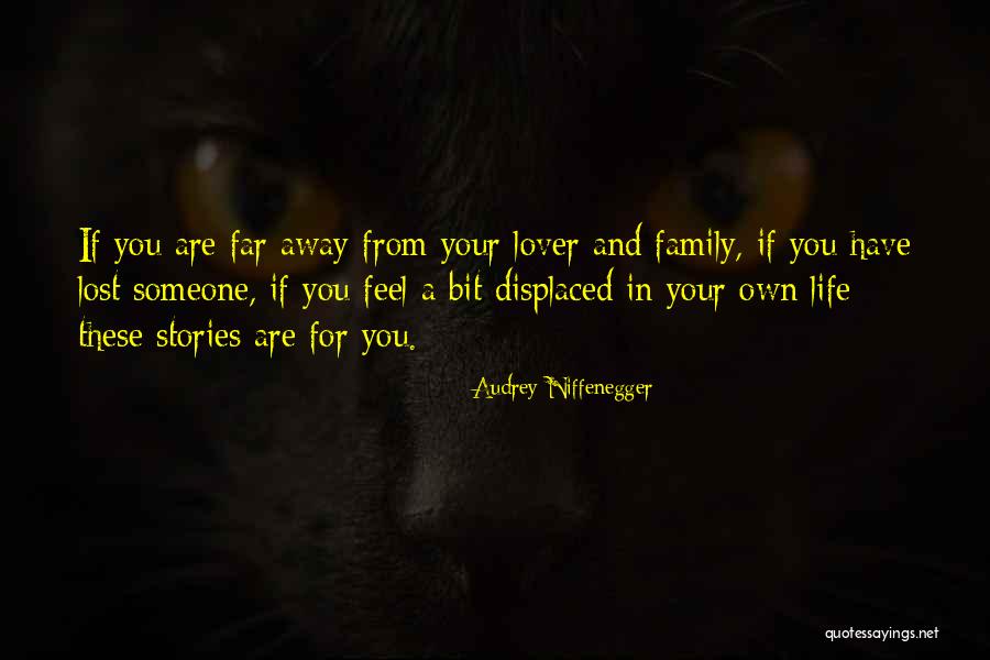 Far Away From Family Quotes By Audrey Niffenegger Far Away From Family Quotes By Audrey Niffenegger