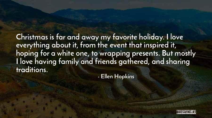 Far Away From Family Quotes By Ellen Hopkins Far Away From Family Quotes By Ellen Hopkins