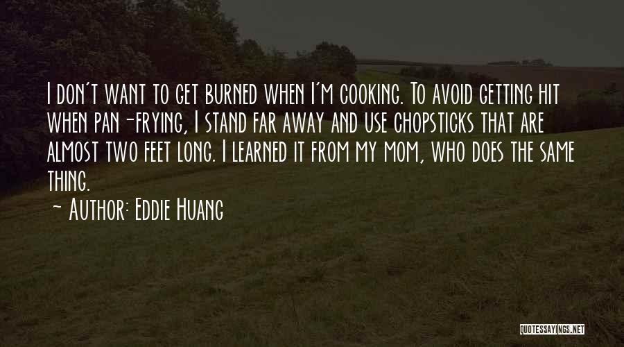 Far Away Mom Quotes By Eddie Huang