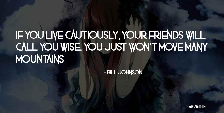 Far Best Friends Quotes By Bill Johnson