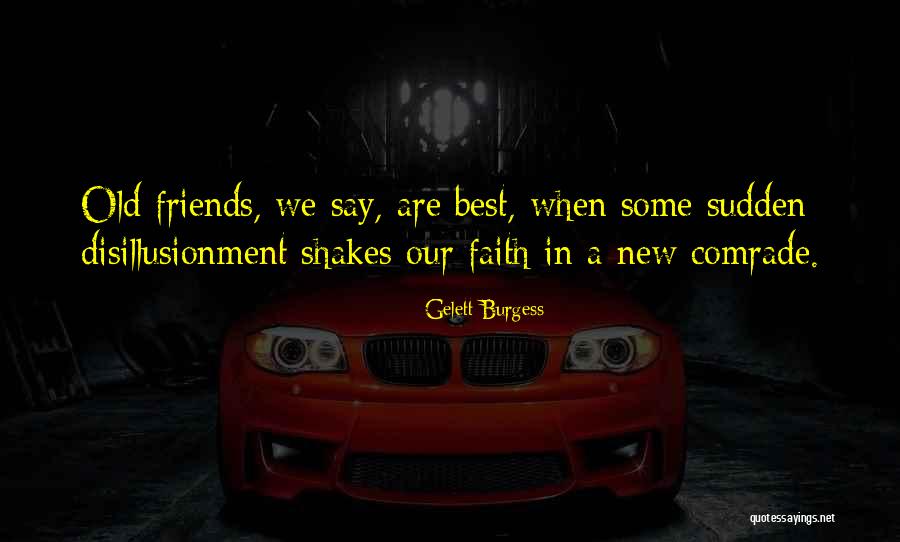 Far Best Friends Quotes By Gelett Burgess