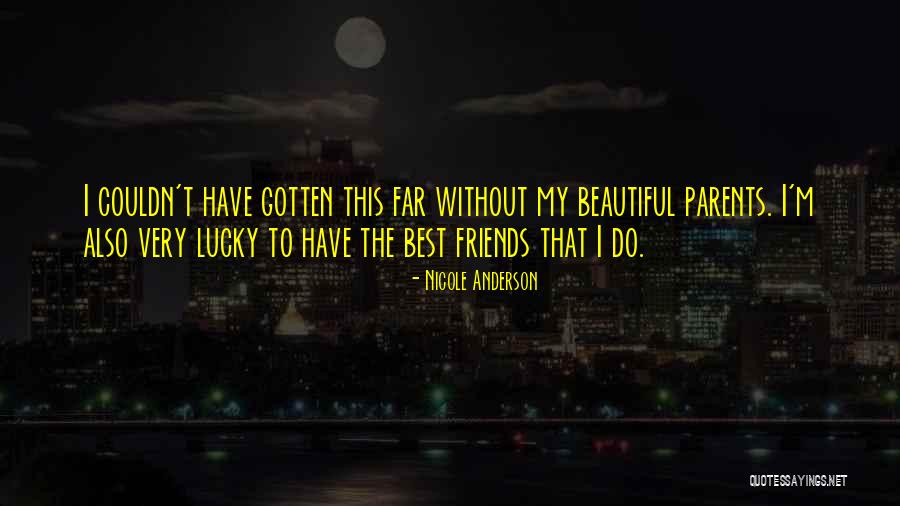 Far Best Friends Quotes By Nicole Anderson Far Best Friends Quotes By Nicole Anderson