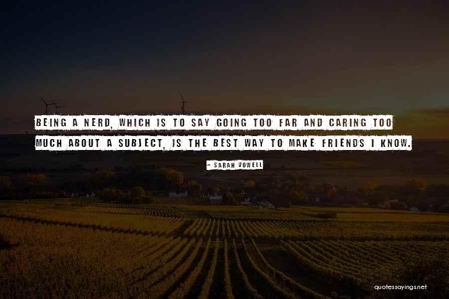 Far Best Friends Quotes By Sarah Vowell Far Best Friends Quotes By Sarah Vowell
