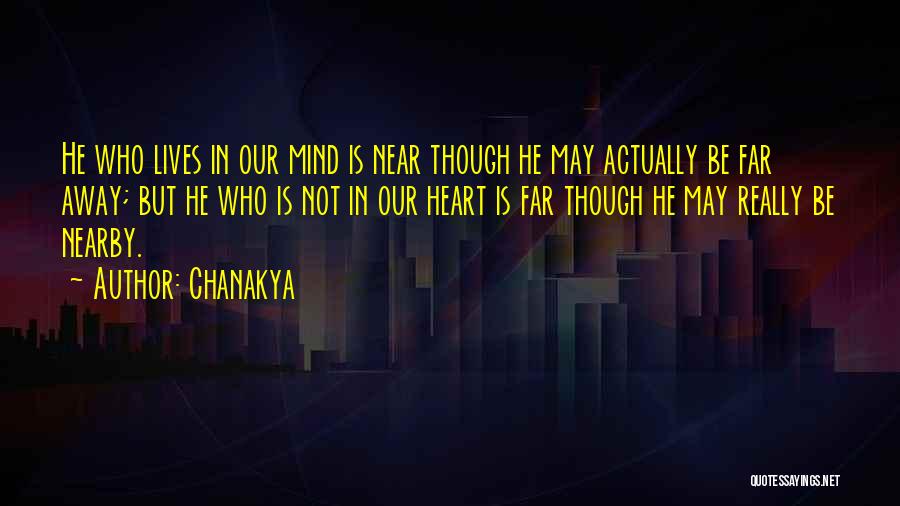 Far But Near Quotes By Chanakya