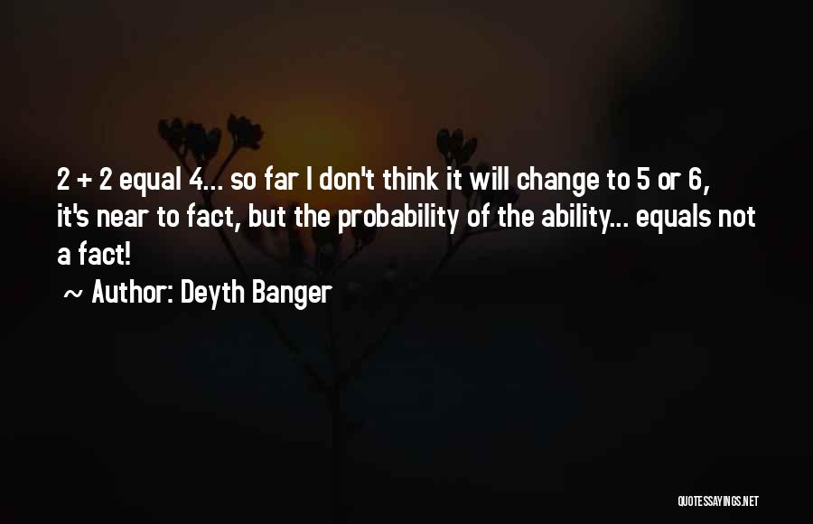 Far But Near Quotes By Deyth Banger