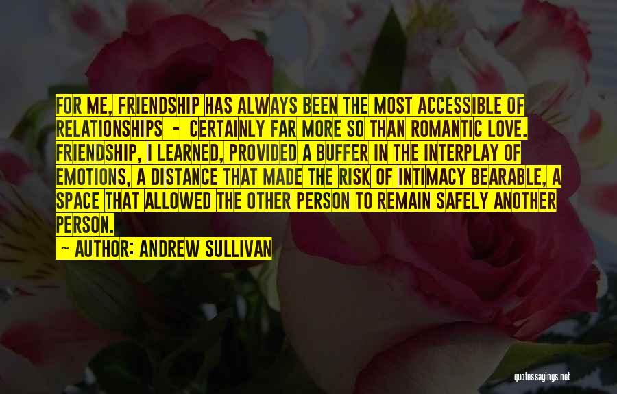 Far Distance Friendship Quotes By Andrew Sullivan