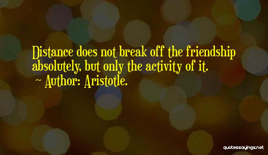 Far Distance Friendship Quotes By Aristotle.