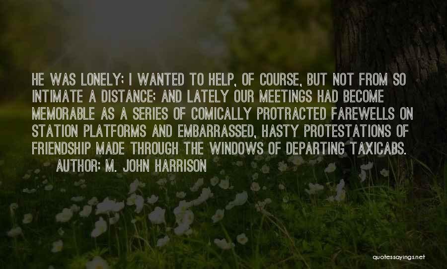 Far Distance Friendship Quotes By M. John Harrison