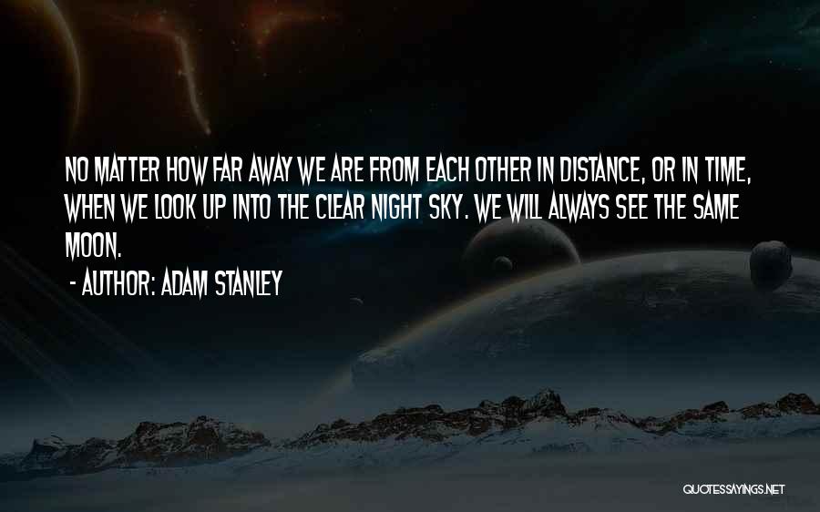 Far Distance Love Quotes By Adam Stanley