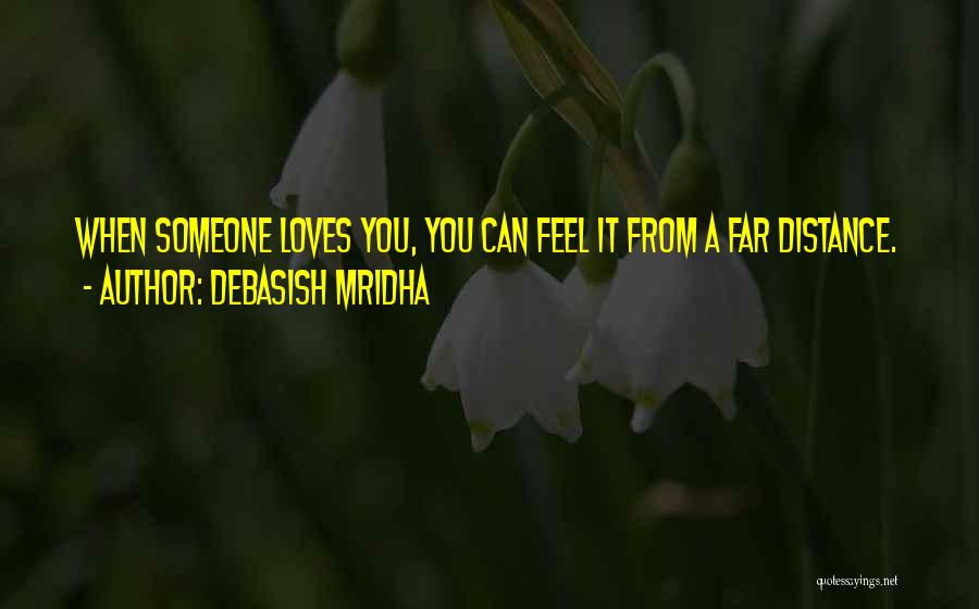 Far Distance Love Quotes By Debasish Mridha