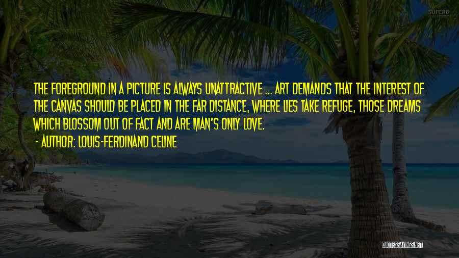 Far Distance Love Quotes By Louis-Ferdinand Celine
