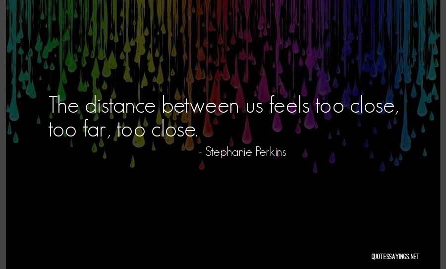 Far Distance Love Quotes By Stephanie Perkins