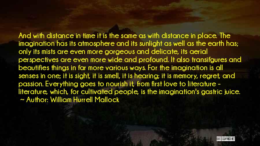 Far Distance Love Quotes By William Hurrell Mallock