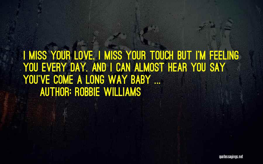 Far Distance Relationship Love Quotes By Robbie Williams