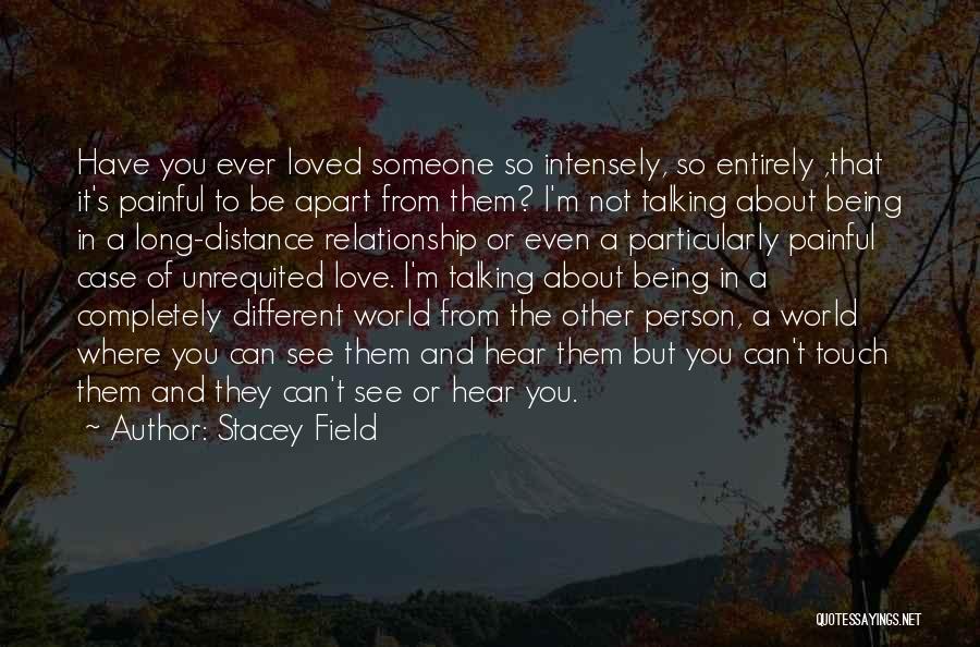 Far Distance Relationship Love Quotes By Stacey Field