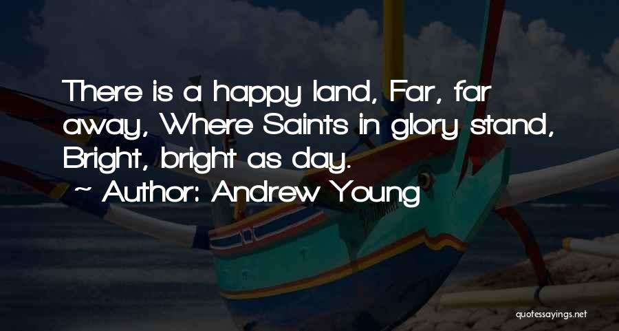 Far Far Away Land Quotes By Andrew Young