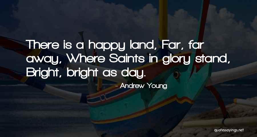 Far Far Away Land Quotes By Andrew Young