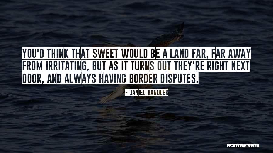 Far Far Away Land Quotes By Daniel Handler