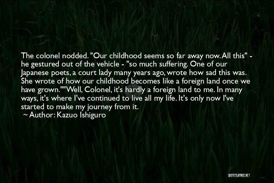 Far Far Away Land Quotes By Kazuo Ishiguro