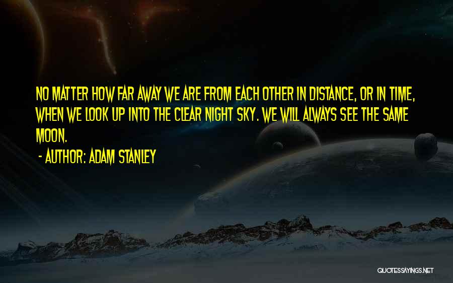 Far Far Away Love Quotes By Adam Stanley