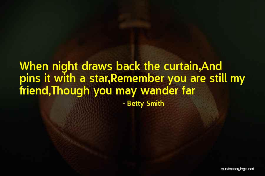 Far Friendship Quotes By Betty Smith Far Friendship Quotes By Betty Smith