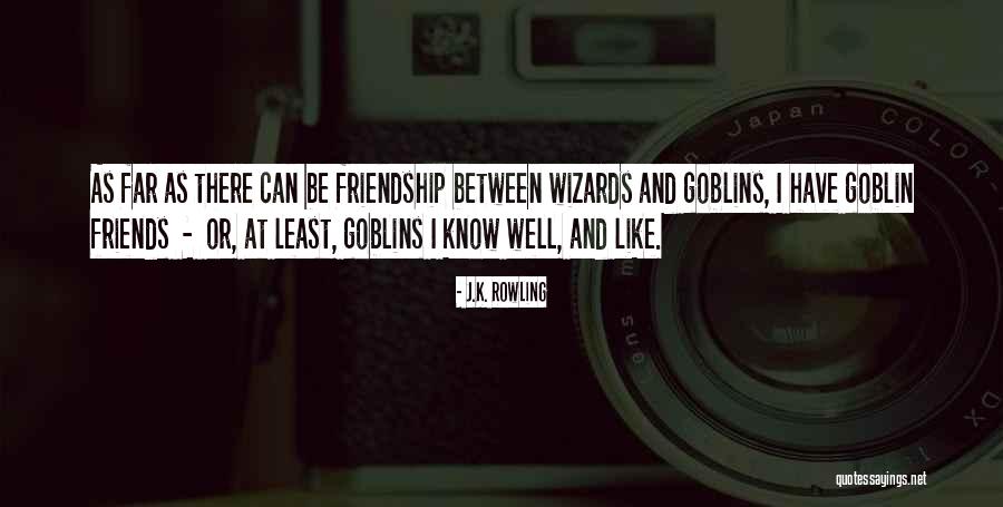 Far Friendship Quotes By J.K. Rowling Far Friendship Quotes By J.K. Rowling