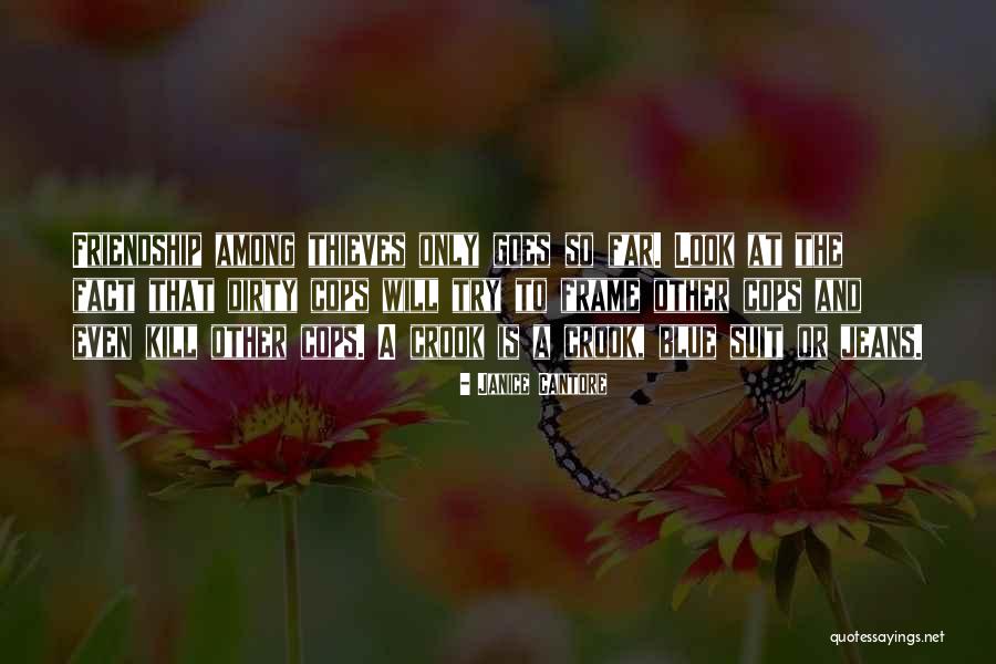 Far Friendship Quotes By Janice Cantore Far Friendship Quotes By Janice Cantore