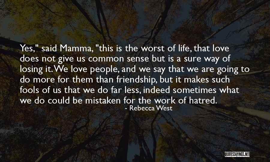 Far Friendship Quotes By Rebecca West Far Friendship Quotes By Rebecca West
