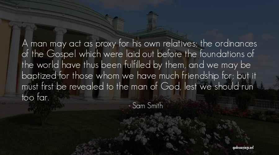 Far Friendship Quotes By Sam Smith Far Friendship Quotes By Sam Smith