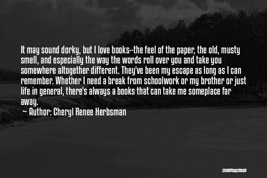 Far From Love Quotes By Cheryl Renee Herbsman