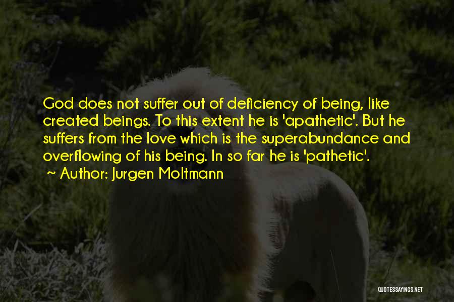 Far From Love Quotes By Jurgen Moltmann