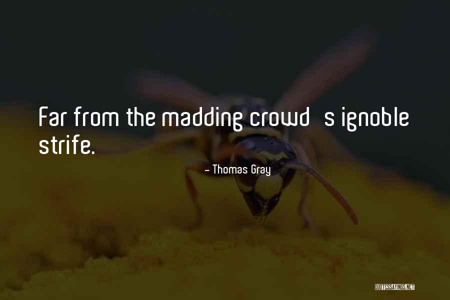 Far From The Madding Crowd Quotes By Thomas Gray
