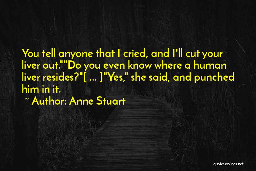 Far From Your Liver Quotes By Anne Stuart