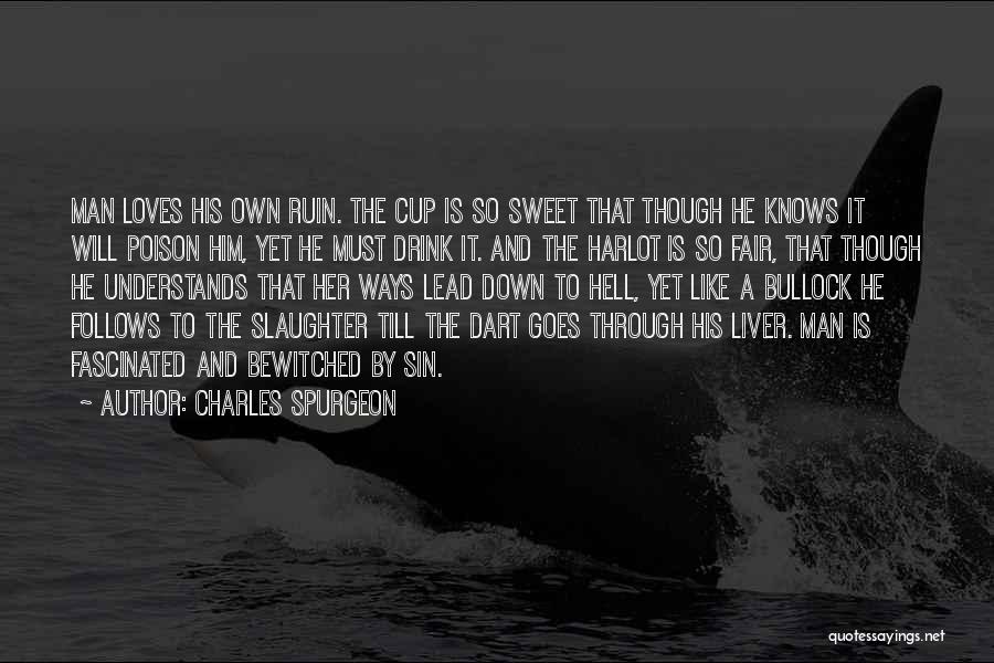 Far From Your Liver Quotes By Charles Spurgeon