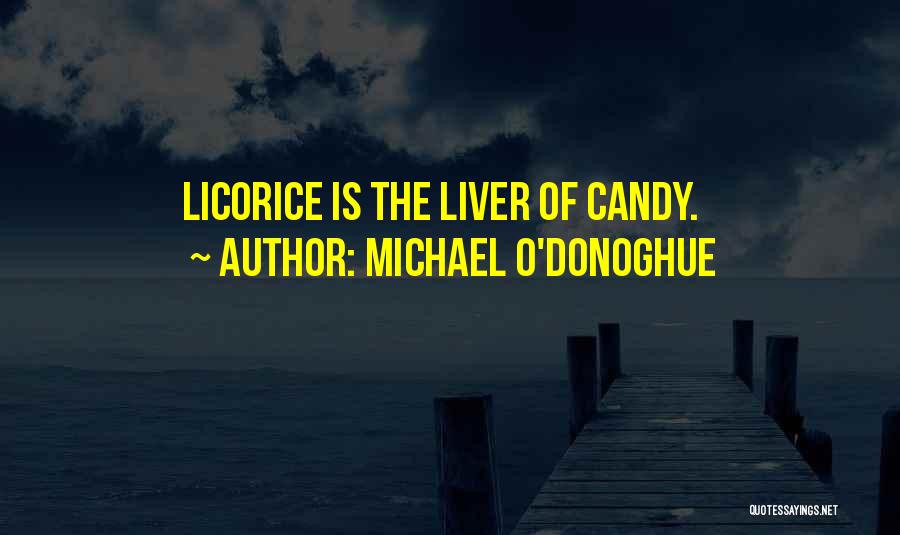 Far From Your Liver Quotes By Michael O'Donoghue