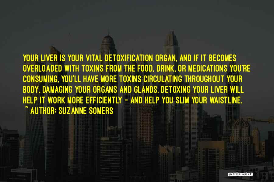 Far From Your Liver Quotes By Suzanne Somers