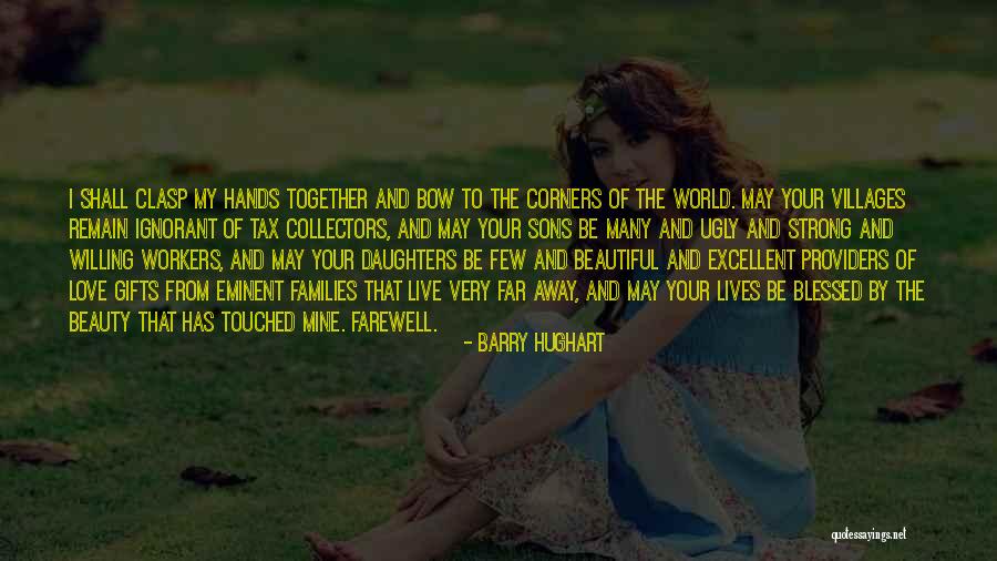 Far From Your Love Quotes By Barry Hughart Far From Your Love Quotes By Barry Hughart