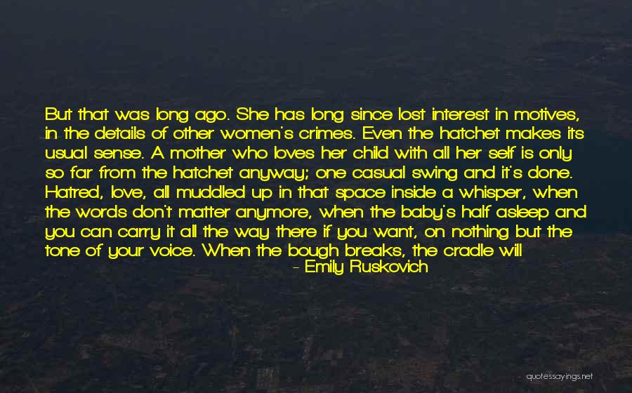 Far From Your Love Quotes By Emily Ruskovich Far From Your Love Quotes By Emily Ruskovich