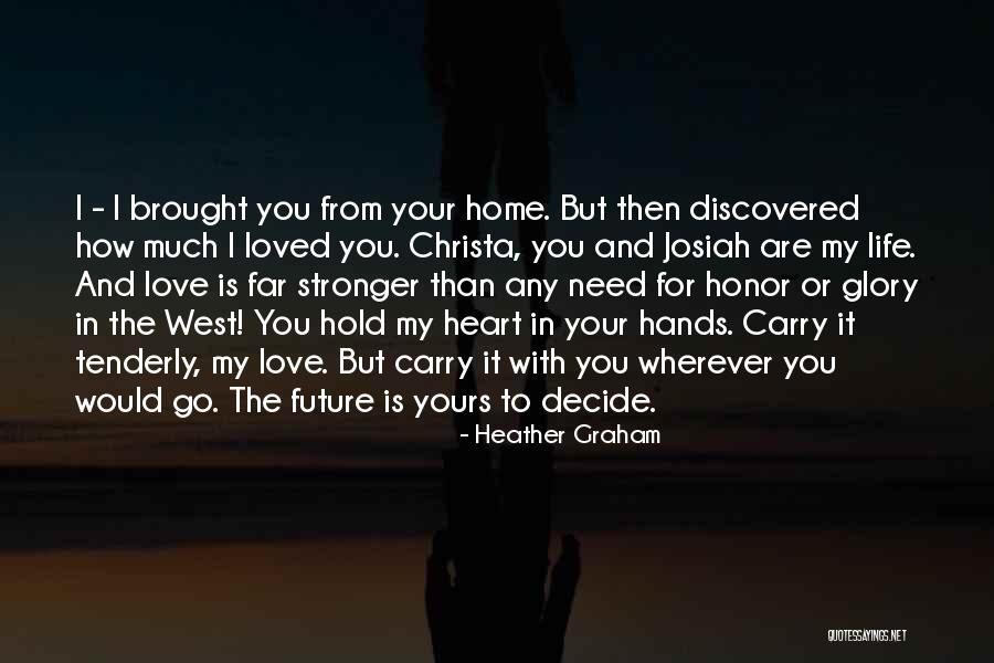 Far From Your Love Quotes By Heather Graham Far From Your Love Quotes By Heather Graham