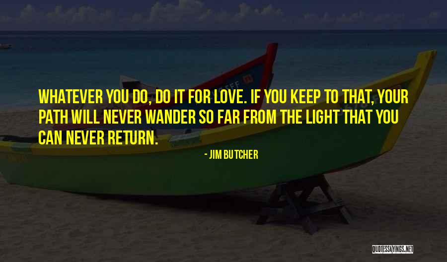 Far From Your Love Quotes By Jim Butcher Far From Your Love Quotes By Jim Butcher