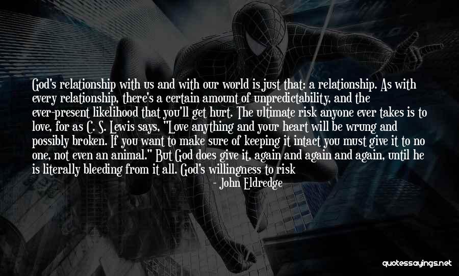 Far From Your Love Quotes By John Eldredge Far From Your Love Quotes By John Eldredge