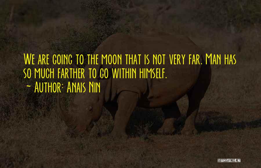 Far Going Quotes By Anais Nin