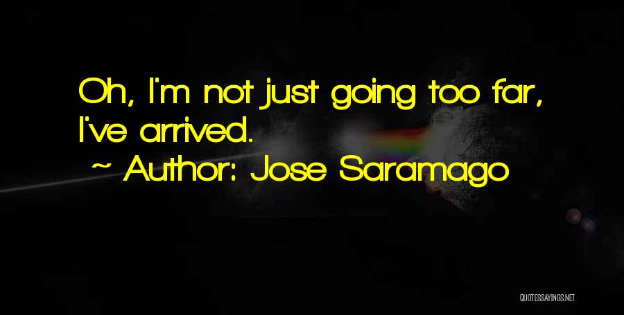 Far Going Quotes By Jose Saramago