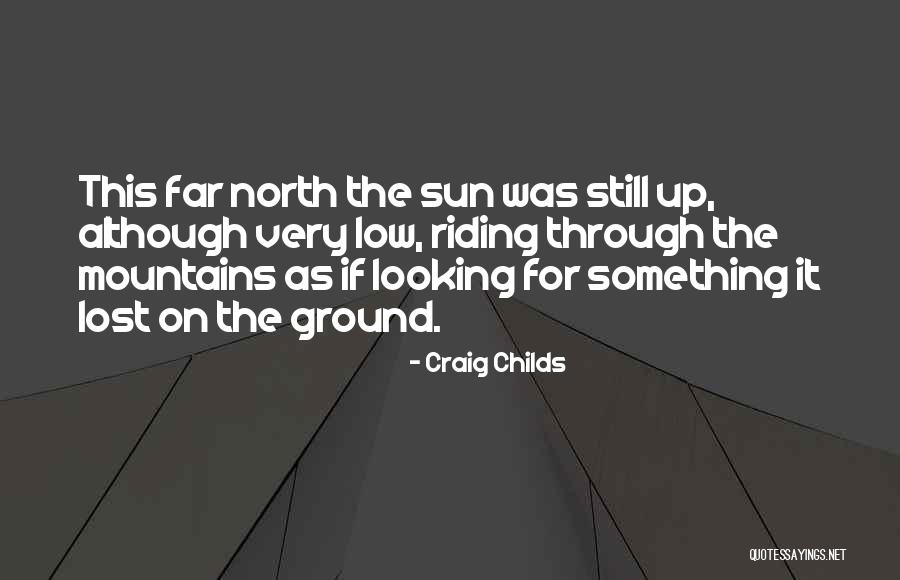 Far North Quotes By Craig Childs Far North Quotes By Craig Childs