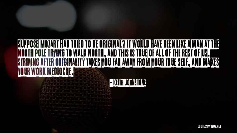 Far North Quotes By Keith Johnstone Far North Quotes By Keith Johnstone
